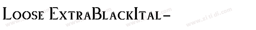 Loose ExtraBlackItal字体转换